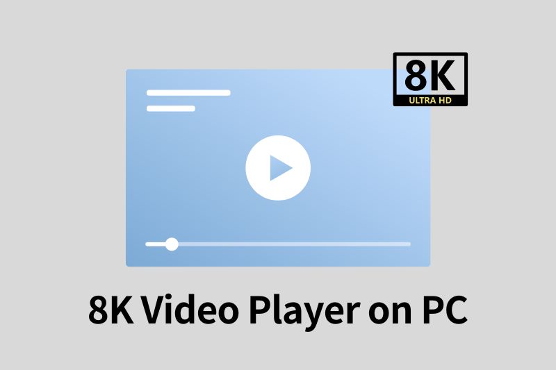 8k video player for pc