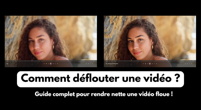 Comment déflouter une vidéo ?
